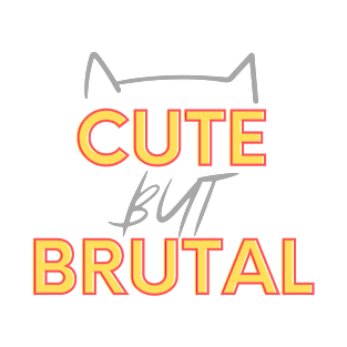 Cute but brutal T-Shirt