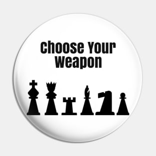 Choose Your Weapon Pin