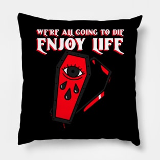 Enjoy life Pillow