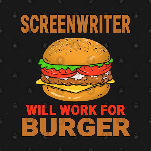 Screenwriter Funny Burger Lover Design Quote by jeric020290