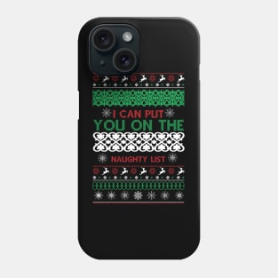 I can put you on the Naughty list Phone Case