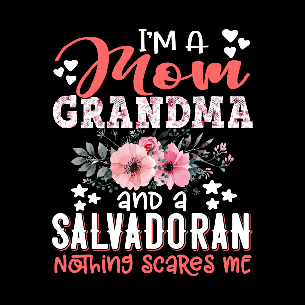 I'm Mom Grandma Salvadoran Nothing Scares Me Floral El Salvador Mother Gift by Kens Shop