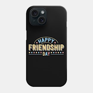 Happy Friendship Day Phone Case