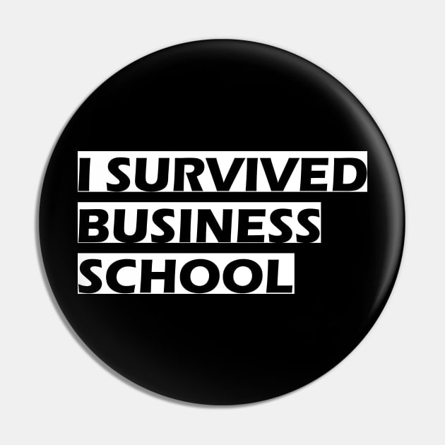 I survived business school Pin by KC Happy Shop