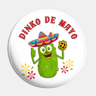 Pickleball DINKO Cinco DE MAYO Funny Pun Pin