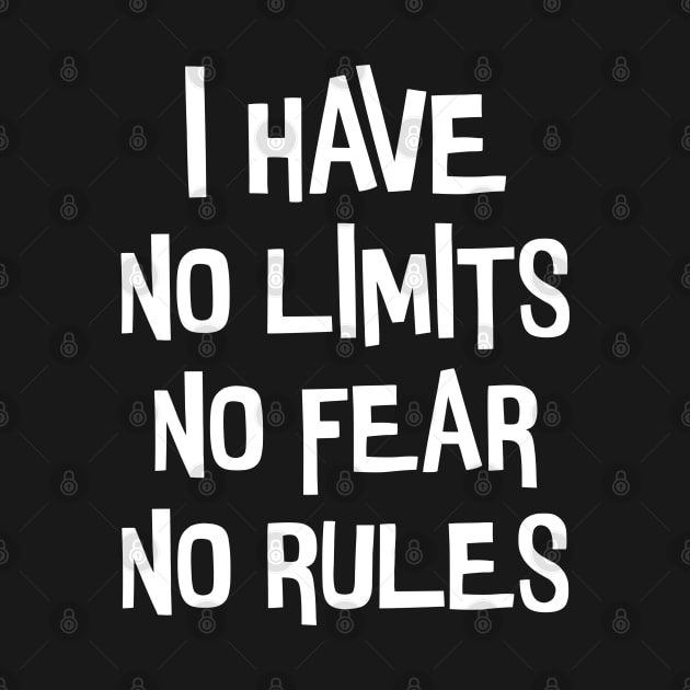 I have no limits, fear and rules. by CanvasCraft