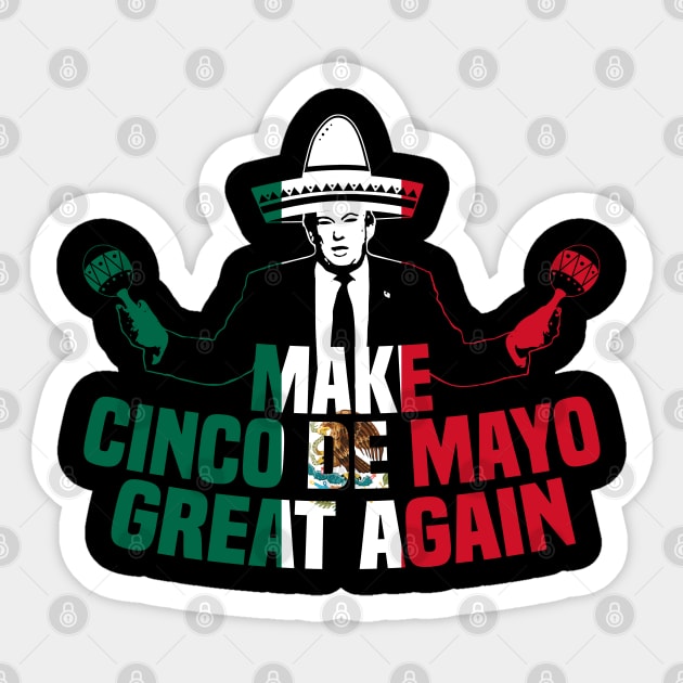 President Trump Make Cinco De Mayo Great Again Tshirt Gift President Trump Make Cinco De Mayo Great Again Tshirt Gift
