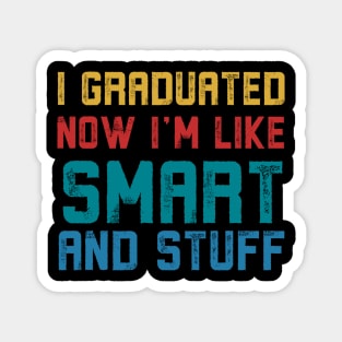 I Graduated Now I'm Like Smart and Stuff, Vintage Magnet
