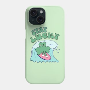 Stay Lucky Phone Case