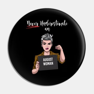 August Woman Pin