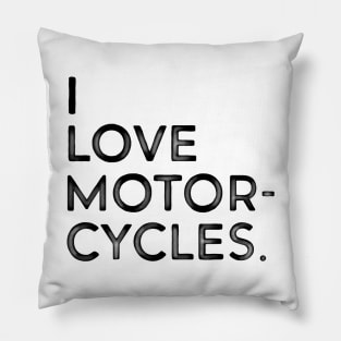 I love motorcycles Pillow