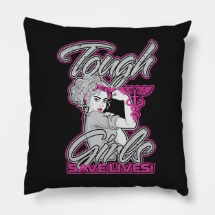 Tough Girls Save Lives, nurse, doctor, medical, nursing, medicine, hospital, nursing school Pillow