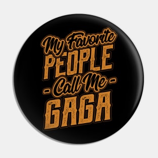 My Favorite People Call Me Gaga Gift Pin