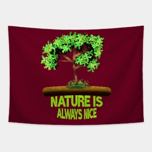 Nature Is Always Nice Tapestry