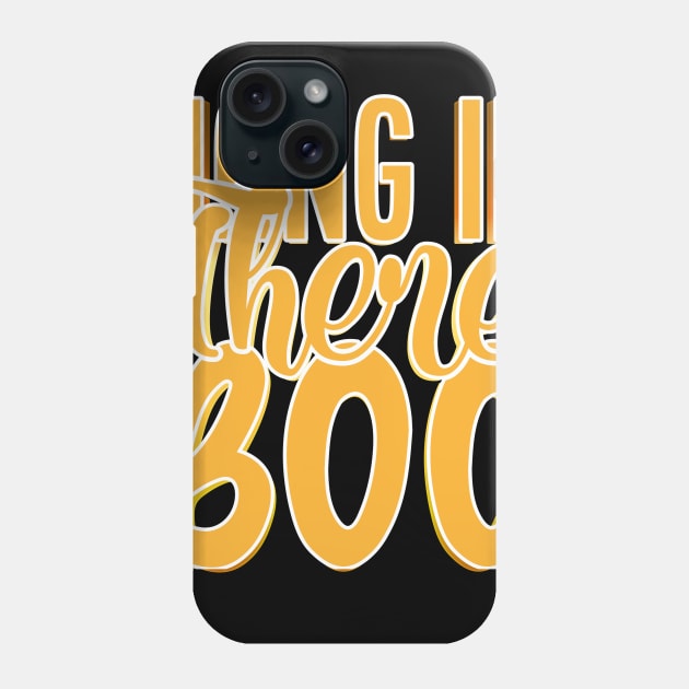 Hang In There Boo Phone Case by goldstarling