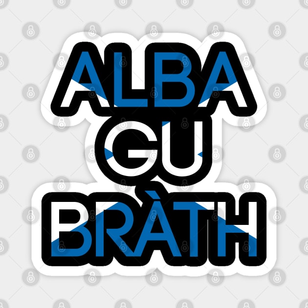 ALBA GU BRATH, Pro Scottish Saltire Flag Text Slogan Magnet by MacPean