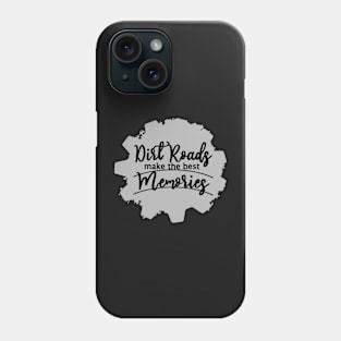 Dirt Roads make the Best Memories Gear Black Phone Case