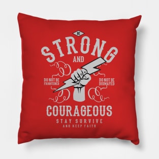 Be Strong and Courageous Pillow