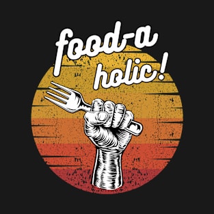 Food-a Holic T-Shirt