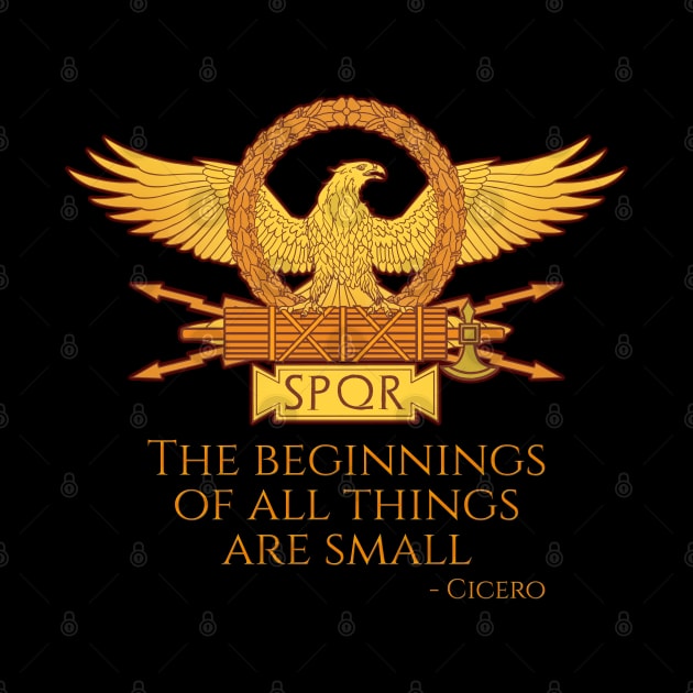 The beginnings of all things are small. by Styr Designs