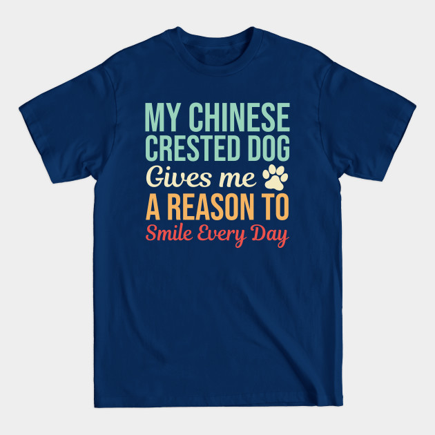 Disover My Chinese Crested Gives Me A Reason To Smile - Chinese Crested - T-Shirt