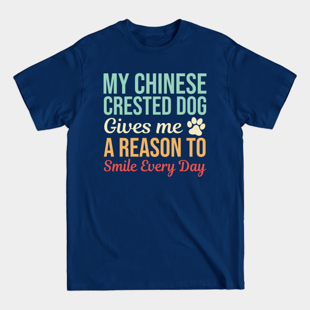 Discover My Chinese Crested Gives Me A Reason To Smile - Chinese Crested - T-Shirt