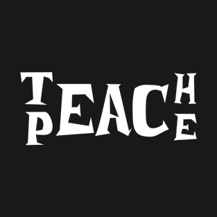 Teach peace men and women children anti-bullying slogan T-Shirt