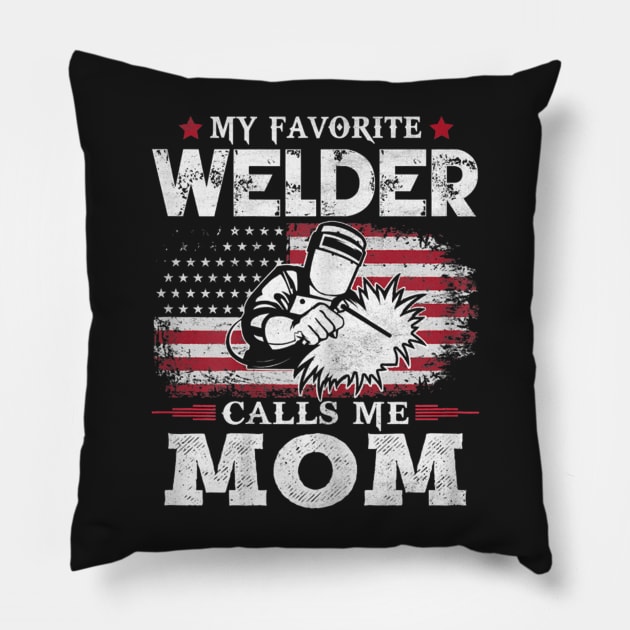 My Favorite Welder Calls Me Mom Pillow by FogHaland86