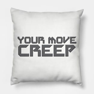 Your Move Creep Pillow