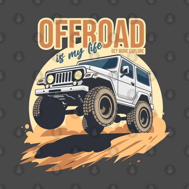 Offroad is my life get more explore white by creative.z