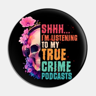 I'm Listening To My True Crime Podcasts Pin