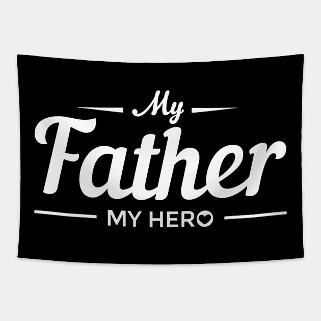 My Father My Hero Tapestry by white.ink