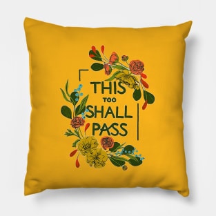 This too shall pass Pillow