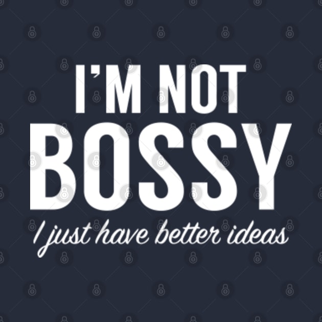 I'm Not Bossy by VectorPlanet