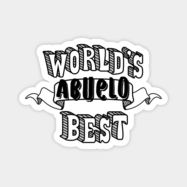 World's Best Abuelo Magnet by theMeticulousWhim