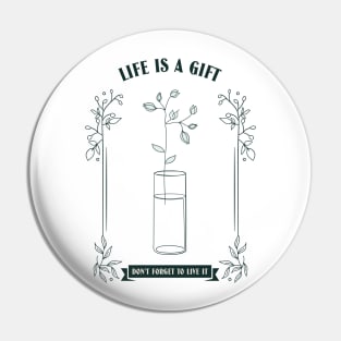 Life's a gift don't forget to live it - Quotes for life Pin