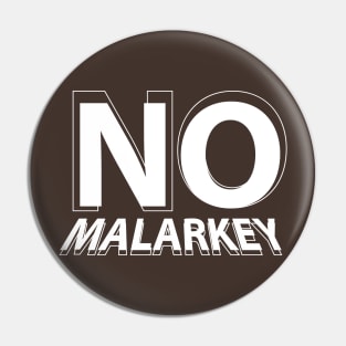 no malarkey Pin