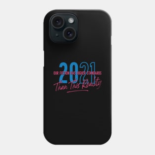 Our Fiction Has Higher Standards Than 2021 Phone Case