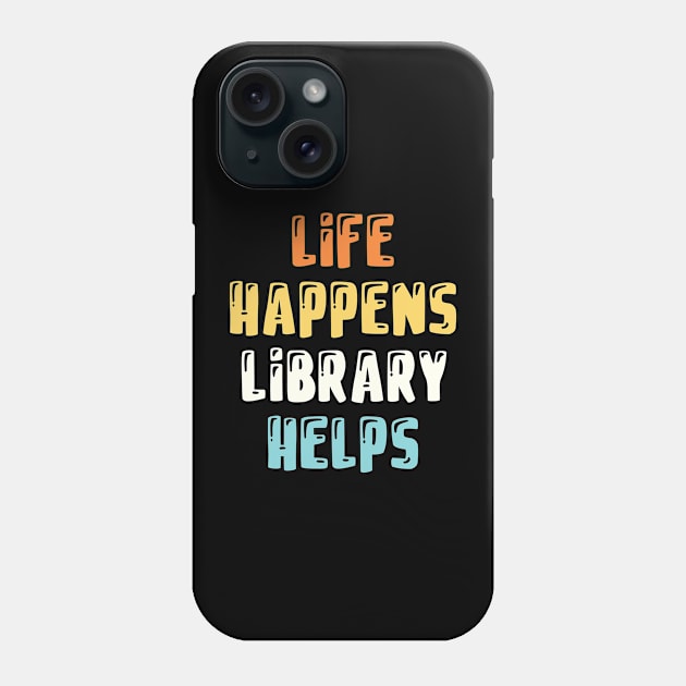 Cool Fun Gift Library Librarian Saying Quote For A Mom Dad Or Self Phone Case by monkeyflip