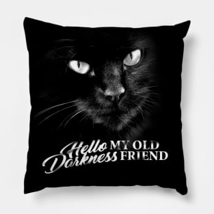 Hello Darkness My Old Friend Cat - V1 Pillow