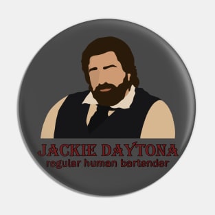 Jackie Daytona - Regular Human Bartender Pin