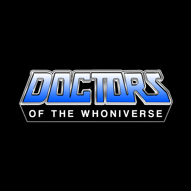 Doctors of the Whoniverse by GorillaMask