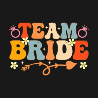 Team Bride Groovy Bridal Party Bachelorette Party T-Shirt