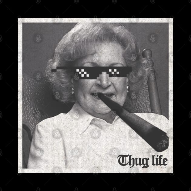 Thug Life Betty White by Th3Caser.Shop