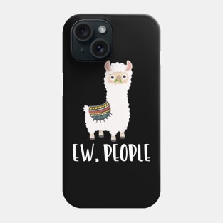 EW PEOPLE Funny Llama Lovers Perfect  Anti Social Gift Phone Case