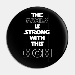 The family is strong with this MOM Pin