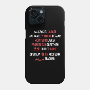 Teacher in Different Languages Phone Case