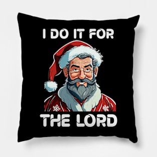 I Do It For The Lord Christian Christmas Gift Pillow