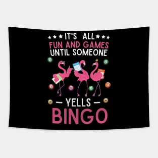 It's All Fun And Games Until Someone Yells Bingo Tapestry