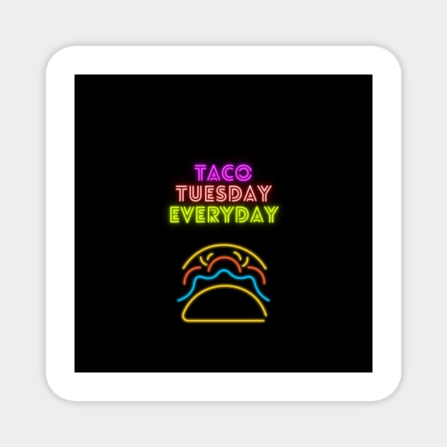 Taco Tuesday Everday Magnet by KylePrescott